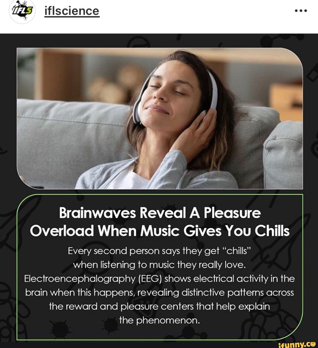 Iflscience Brainwaves Reveal A Pleasure Overload When Music Gives You ...