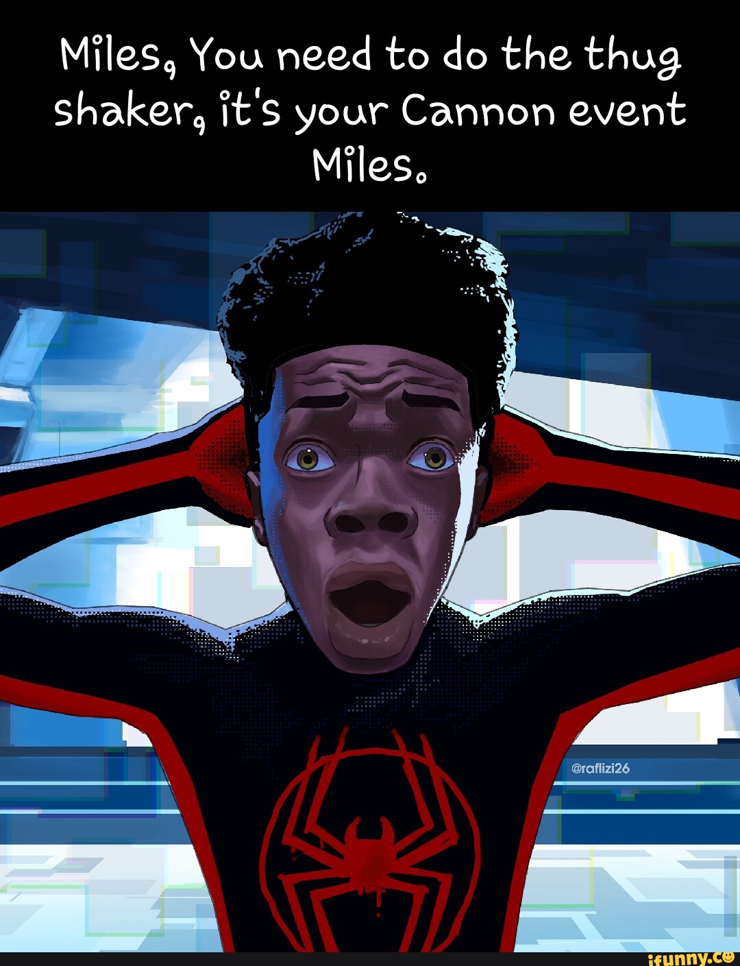 Miles, You need to do the thug Shaker, it your Cannon event Miles. - iFunny  Brazil