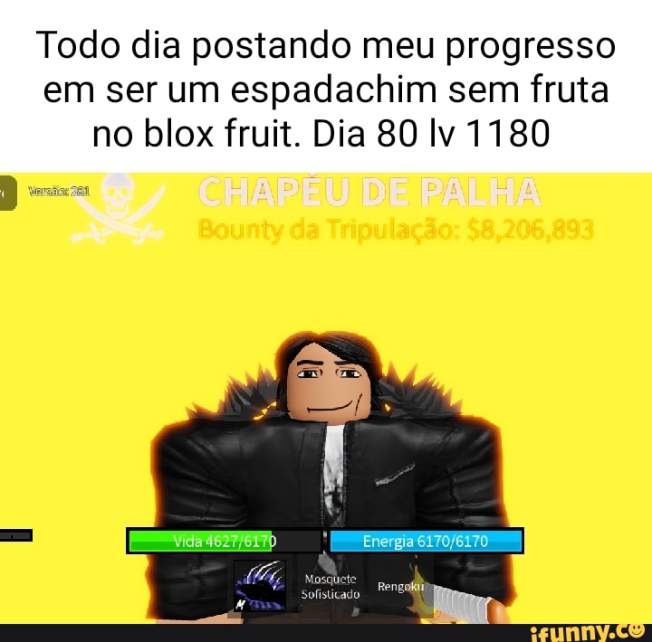 Todo dia postando meu progresso em ser um espadachim sem fruta no blox fruit.  Dia 17, não posso desistir, estou esquecendo de postar mica Energra  sofisticad Sabre ão: 4305 - iFunny Brazil