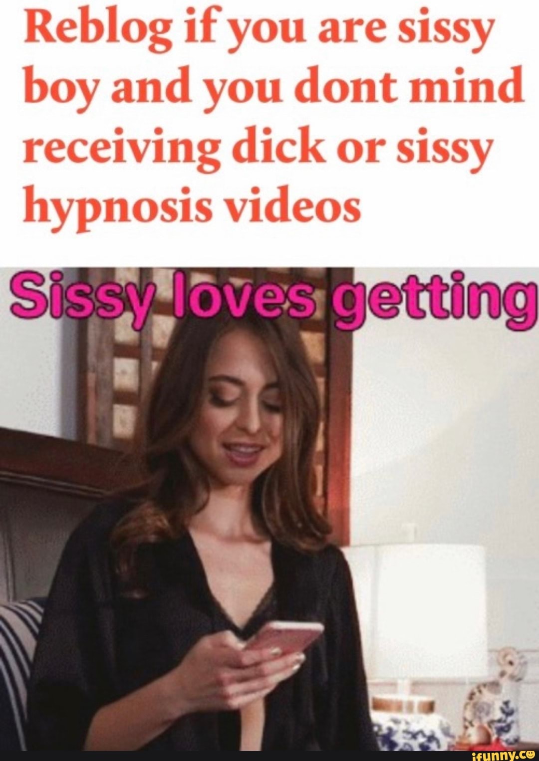 Reblog if you are sissy boy and you dont mind receiving dick or sissy  hypnosis videos - iFunny Brazil