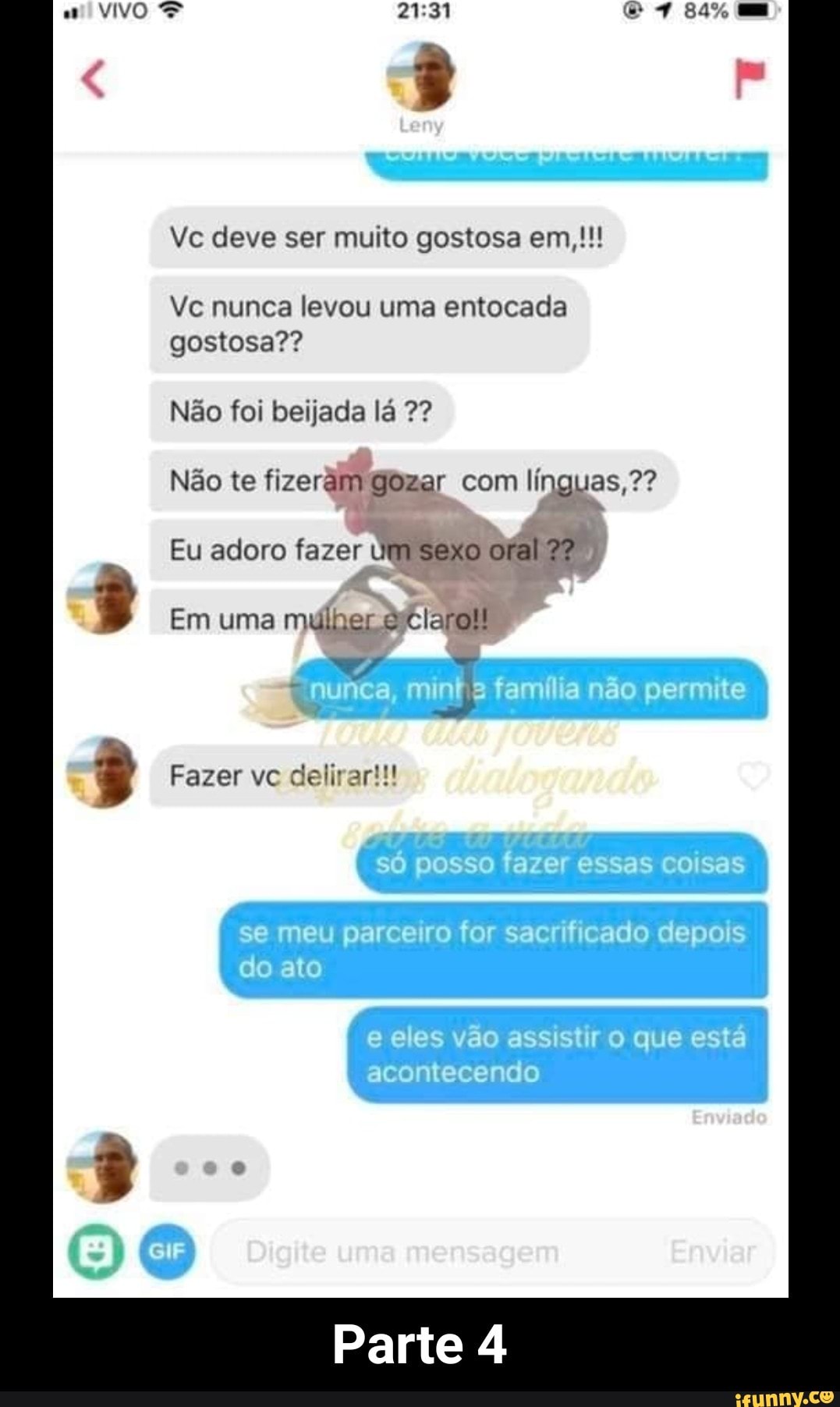 Vc deve ser muito gostosa em,!!! Vc nunca levou uma entocada gostosa?? Não  foi