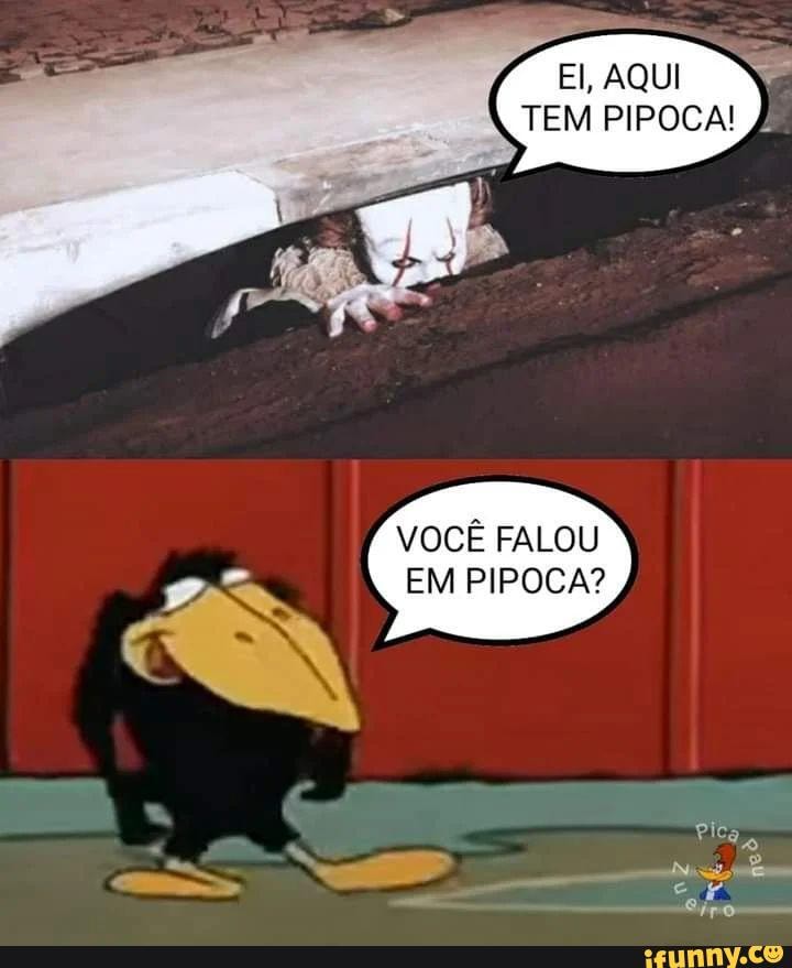 Ei Aqui Tem Pipoca VocÊ Falou Em Pipoca Ifunny Brazil