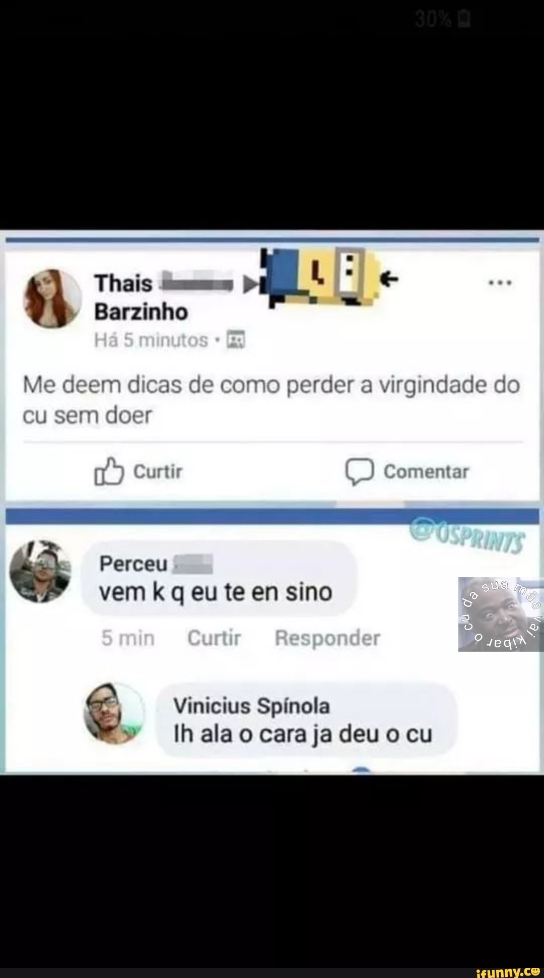 Me deem dicas de como perder a virgindade do cu sem doer vem k q eu te en  sino € Vinicius Spinola - iFunny Brazil