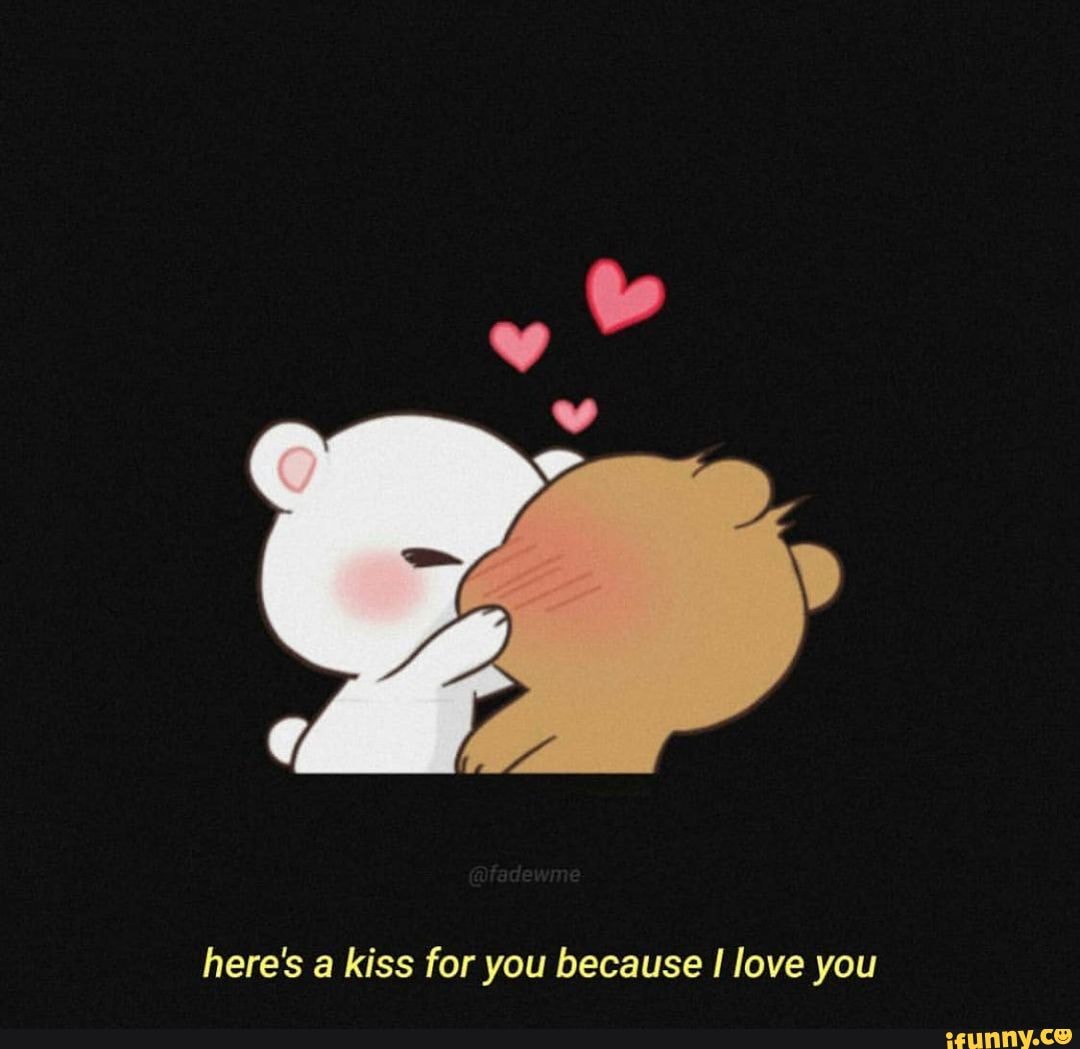 You like kissing beans don't you - ifunny