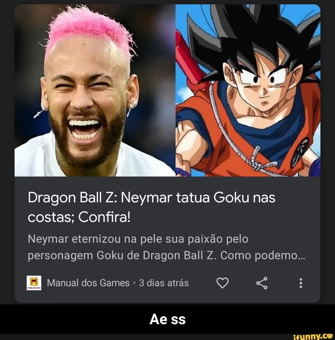 Até os personagens do desenho animado Dragon Ball Z entraram para a  campanha de Neymar - Purebreak