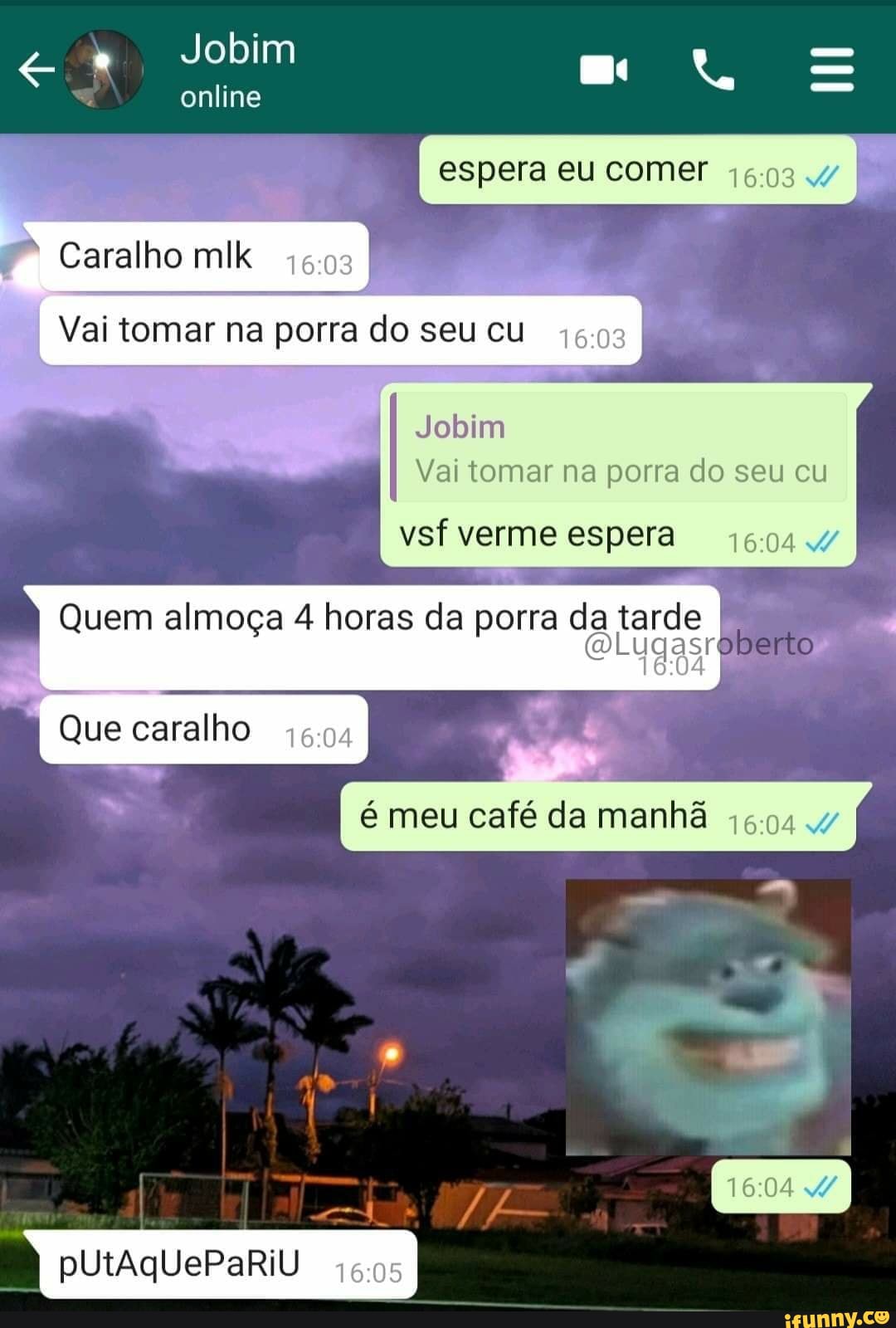 I espera eu comer Jobim online Caralho mlk Vai tomar na porra do seu cu I