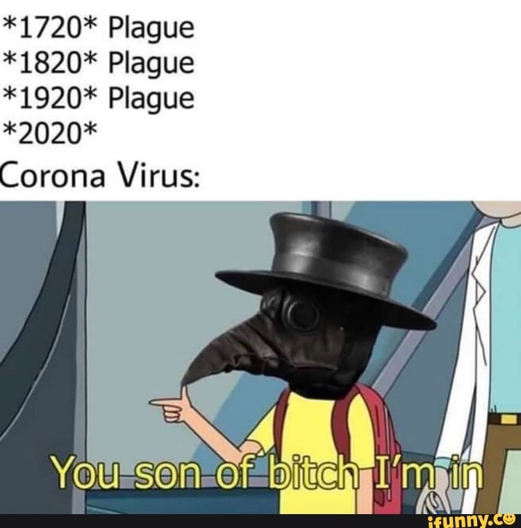 *1720* Plague *1820* Plague *1920* Plague Corona Virus: - iFunny Brazil