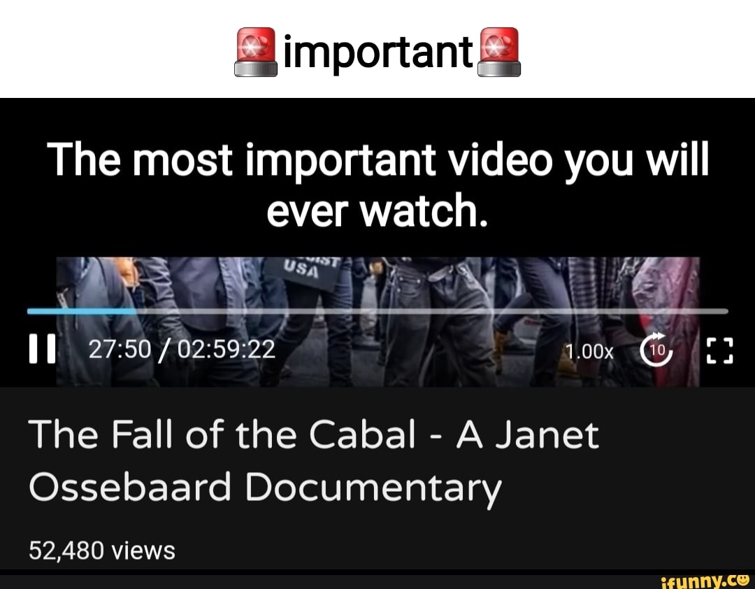 Xxx Video Importent Video - Important The most important video you will ever watch. 1.00x HT The Fall  of the Cabal - A Janet Ossebaard Documentary 52,480 views - iFunny Brazil