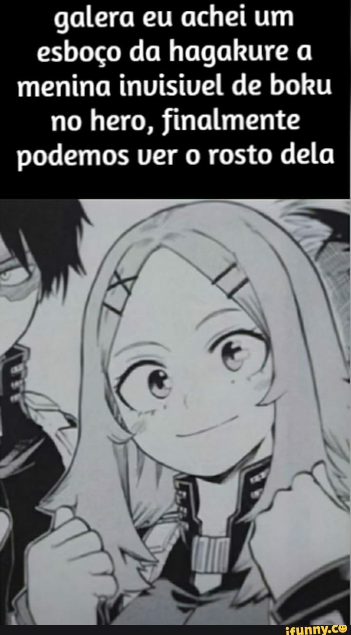 Galera eu achei um esboço da hagakure a menina invisivel de boku no hero,  finalmente podemos ver o rosto dela - iFunny Brazil