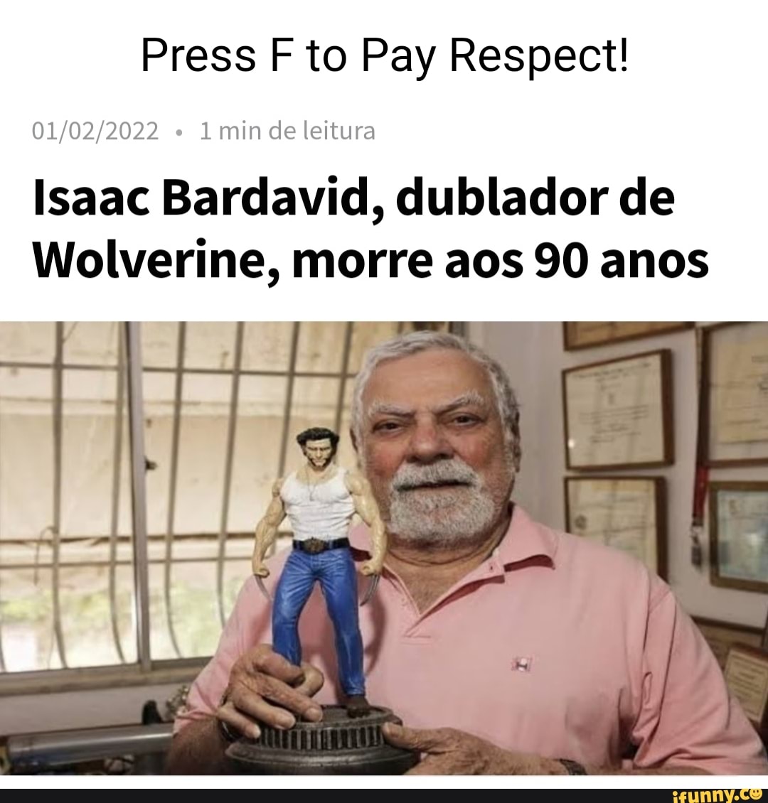 Dublador do Wolverine, Isaac Bardavid morre aos 90 anos