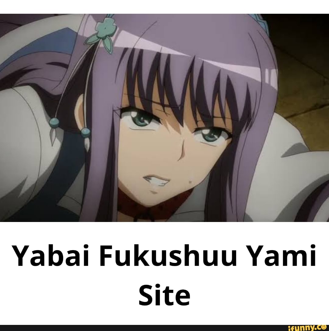 Yabai memes. Best Collection of funny Yabai pictures on iFunny Brazil