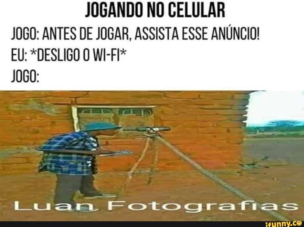 Jogo para Celular -Jogue agora ABRIR [Anúncio) - iFunny Brazil