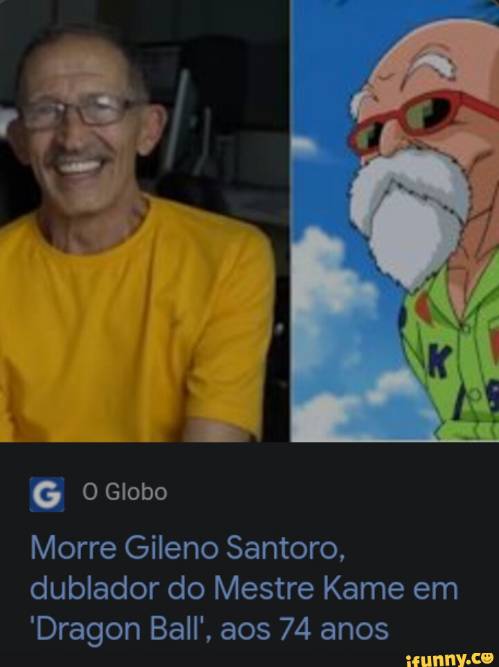 Morre Gileno Santoro, dublador do Mestre Kame de Dragon Ball