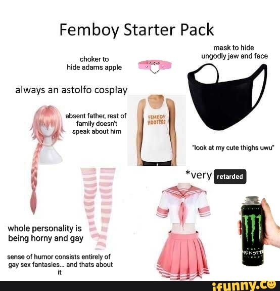 Femboy Starter Pack mask to hide ungodly jaw and face choker to hide adams  apple always an astolfo cosplay absent father, rest of family doesn't speak  about him look at my cute