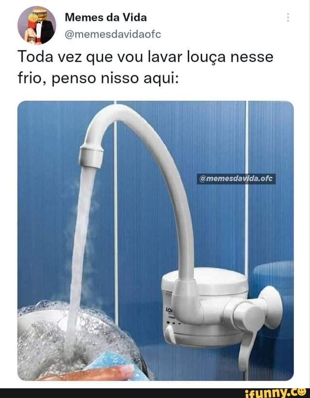 N/A - Memes da Vida Quando é minha vez de lavar a louça - iFunny