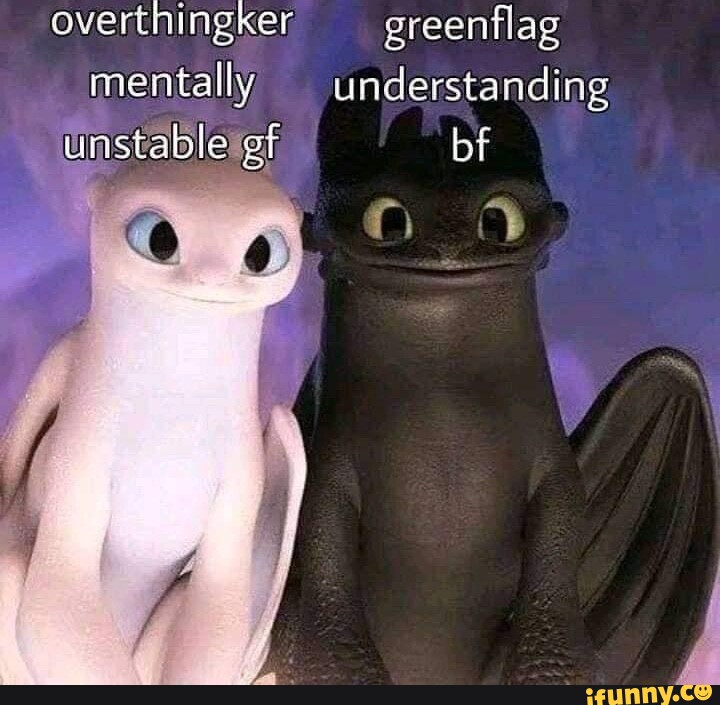 Overiningker greenflag mentally understanding unstable bf - iFunny Brazil