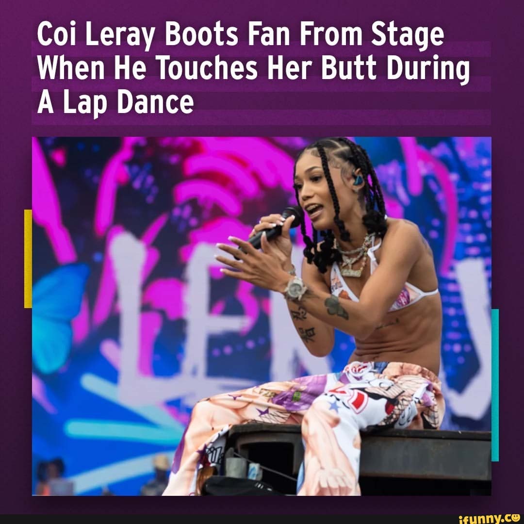 Coi Leray Boots Fan From Stage When He Touches Her Butt During A Lap Dance  - iFunny Brazil