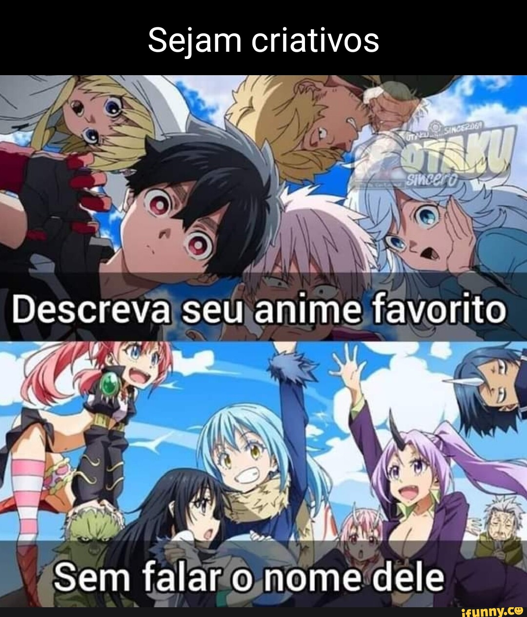 Eu falando do meu anime favorito pra alguém que não sabe o que é anime: -  iFunny Brazil