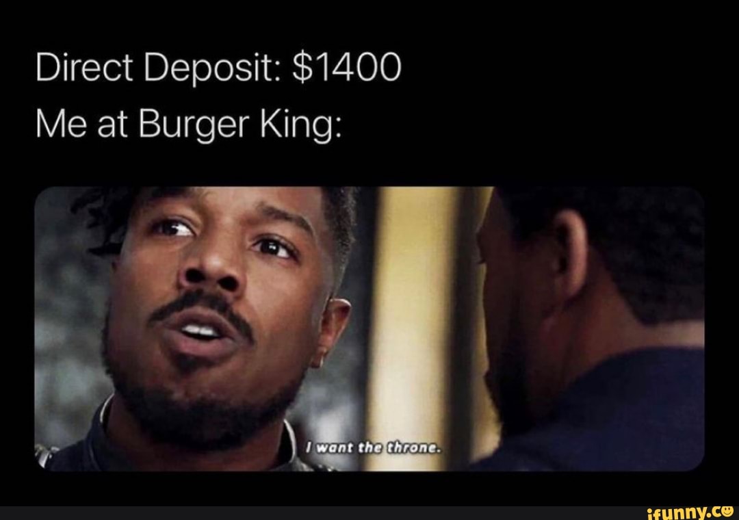 Direct Deposit: $1400 Me at Burger King: - iFunny Brazil