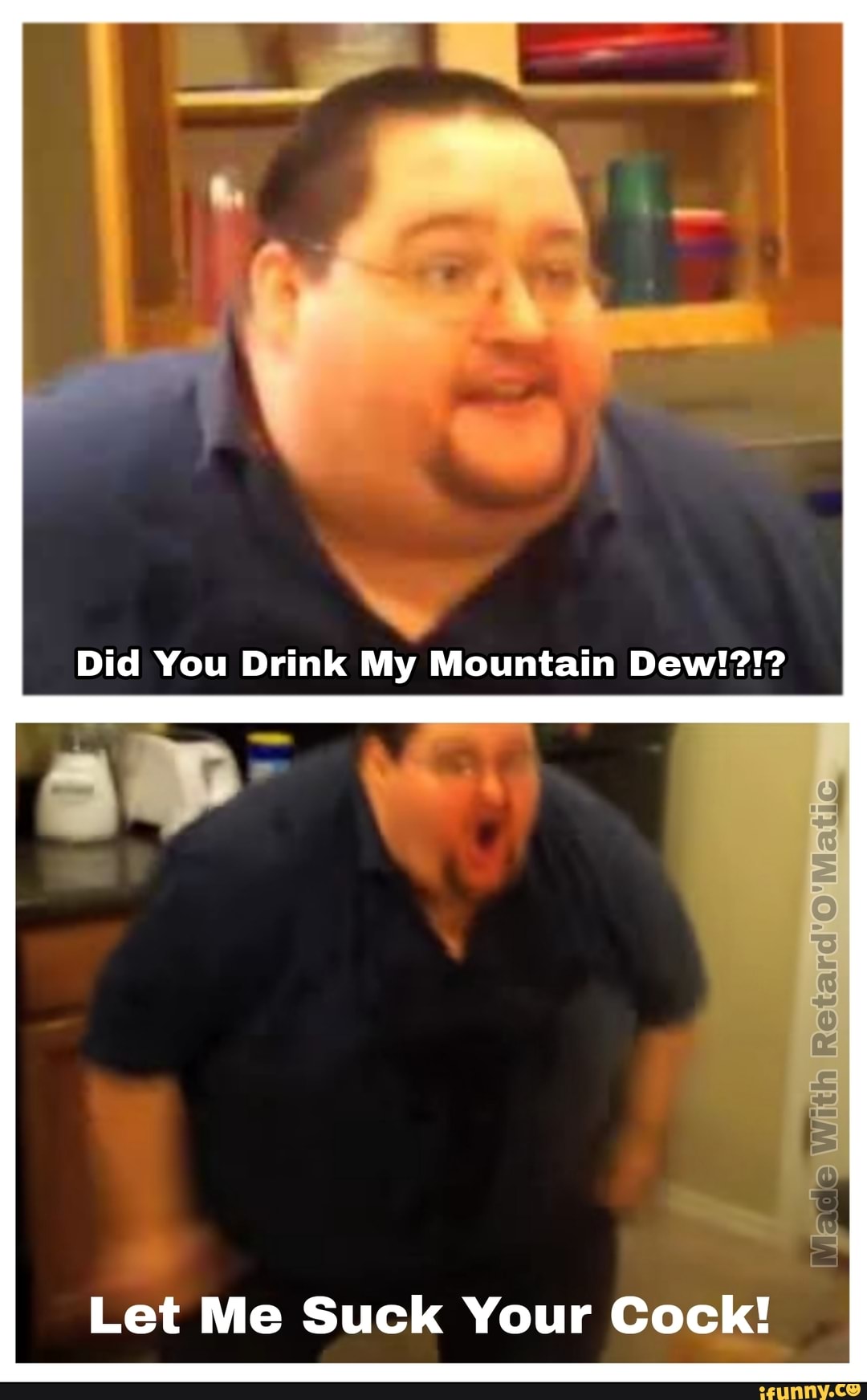 Did You Drink My Mountain Dew!?!? es With Let Me Suck Your Cock! - iFunny  Brazil