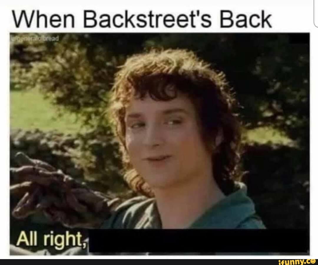 Backstreet memes. Best Collection of funny Backstreet pictures on iFunny