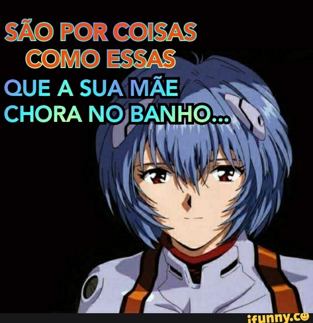 Narutinhooo - Pessoa: N acredito q vc chora vendo anime O anime: - iFunny  Brazil