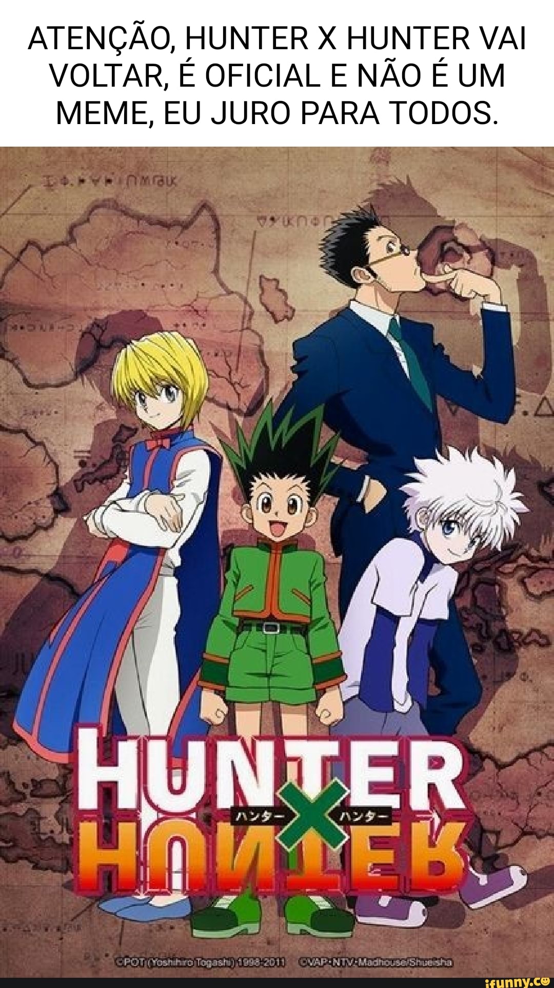 Eu *Recomendo o anime Hunter x Hunter pro meu amigo* Ele termina de assistir  Muito bom, cadê continuação? - iFunny Brazil