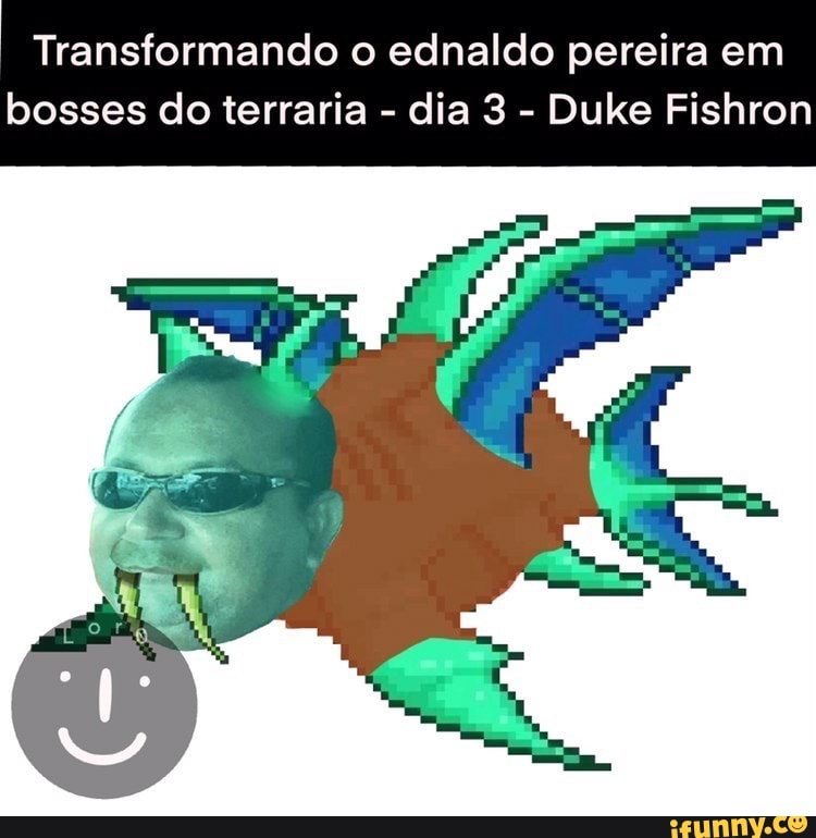 Bosses do terraria na vida real - iFunny Brazil