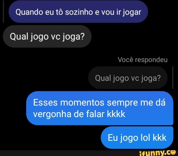 Eu vou jogar LOL com você