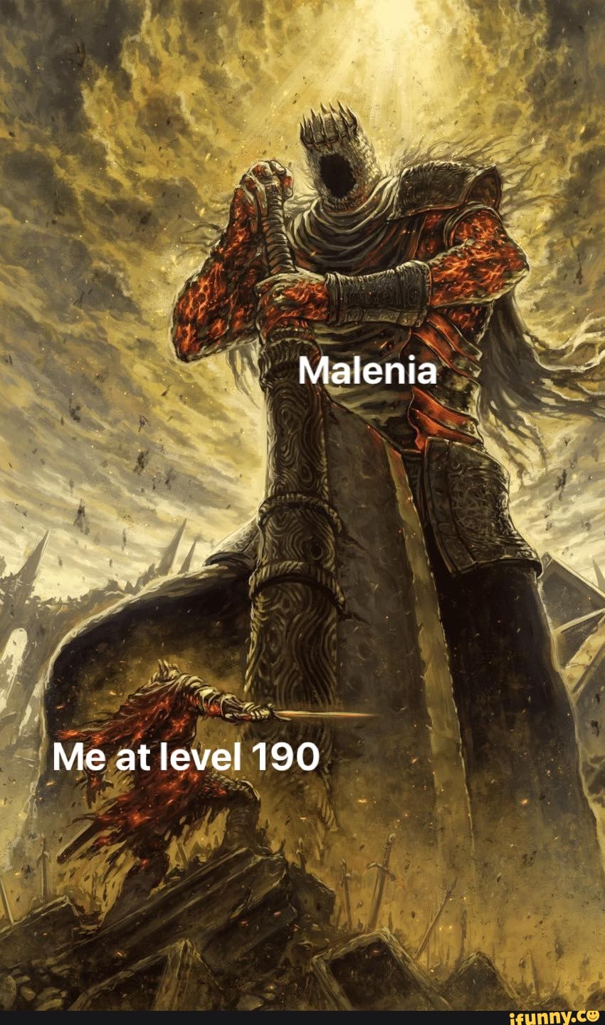 Malenia Me who is ready to die for the 378th time LA ve got this one  laddie. Let Me Solo Her - iFunny Brazil