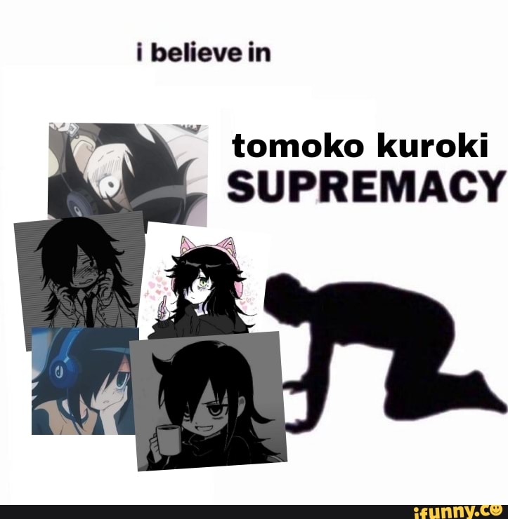 I Believe In Tomoko Kuroki Supremacy Ifunny Brazil 3457