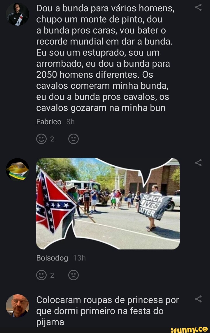 Dou a bunda para vários homens, chupo um monte de pinto, dou a bunda pros  caras,