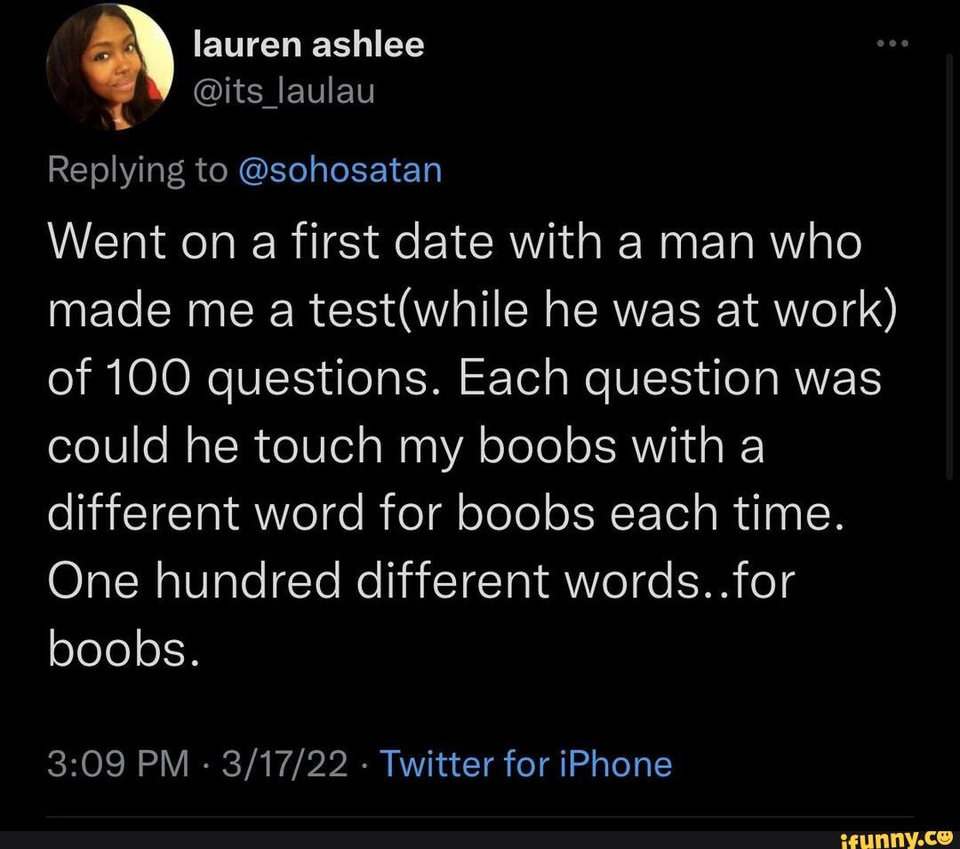 Worst date ever - aN lauren @its ashlee laulau @its laulau Replying to  @sohosatan Went on a first date with a man who made me a he was at work) of  100