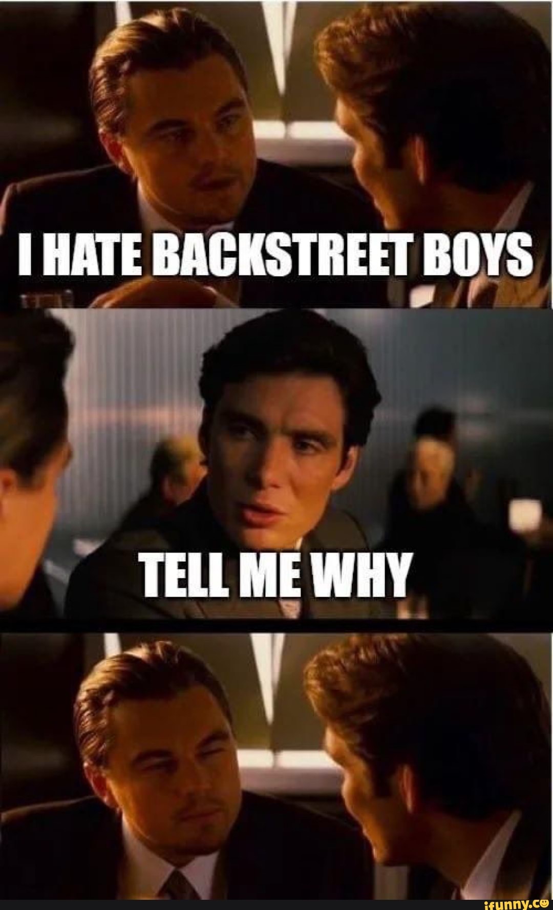 Backstreet Boys: Tell Me Why! Me I waaannt it that way! made mematc -  iFunny Brazil