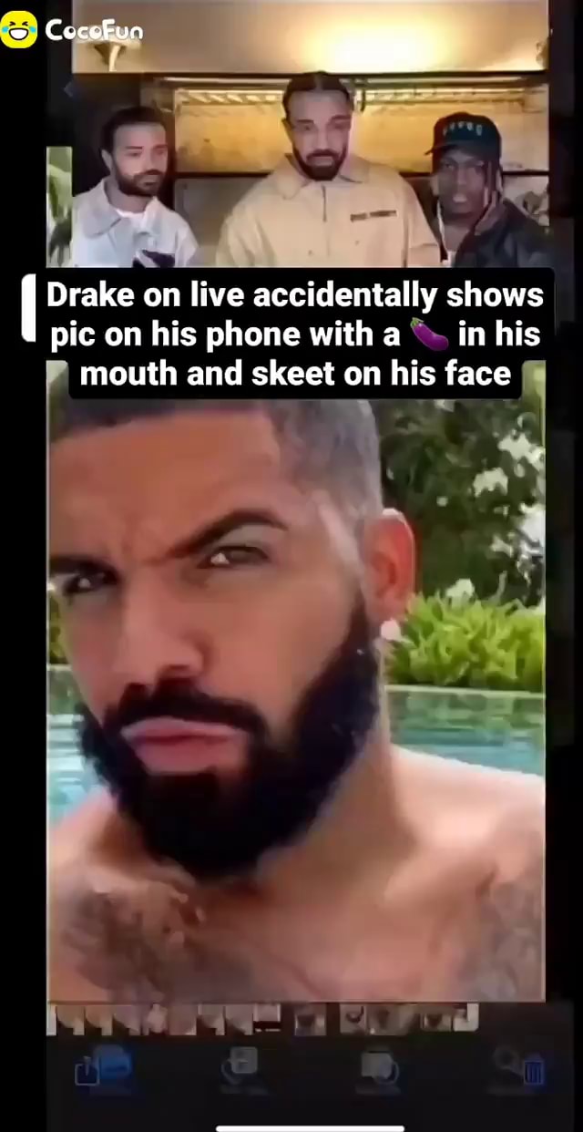 CeceFun Drake on live accidentally shows pic on his phone with a in his  mouth and skeet on his face - iFunny Brazil