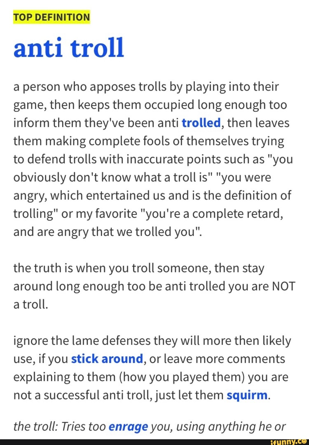TOP DEFINITION anti troll a person who apposes trolls by playing into their  game, then keeps