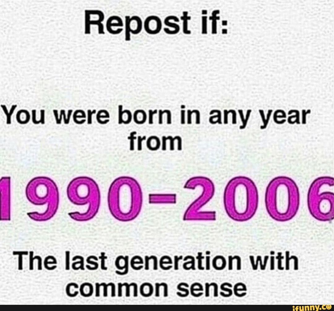 You Were Born In Any Year From 1990 2006 The Last Generation With   Be13cd49df18cf704f90c6c150352192f3b6b69181574a7751b1f7bb4b0f8eab 1 