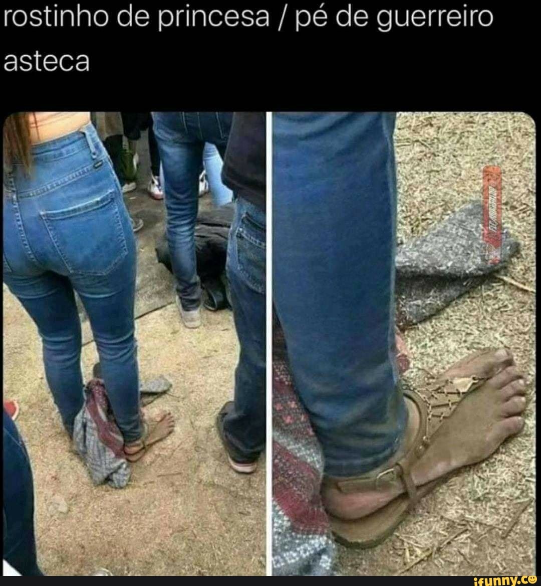 Rostinho de princesa / pé de guerreiro asteca NA - iFunny Brazil