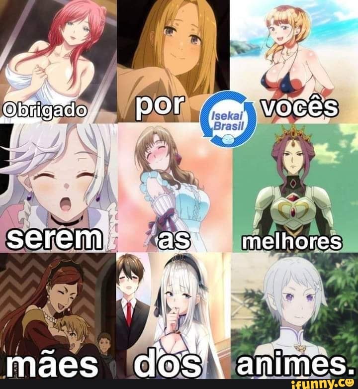 Isekai Animes BR - Comentário são os mais engraçados. Edit:Se vc leva meme  a sério, porfavor leve uma dedada na bunda.