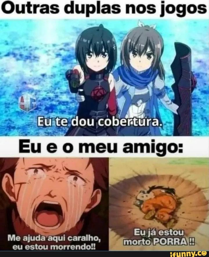 Quando eu quero jogar algum jogo que meu amigo não quer jogar - iFunny  Brazil