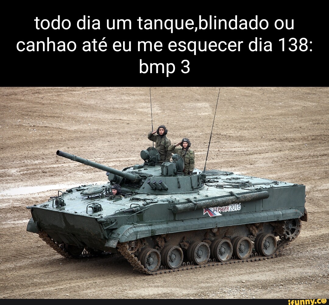 Todo dia um tanque,blindado ou canhao até eu me esquecer dia 182