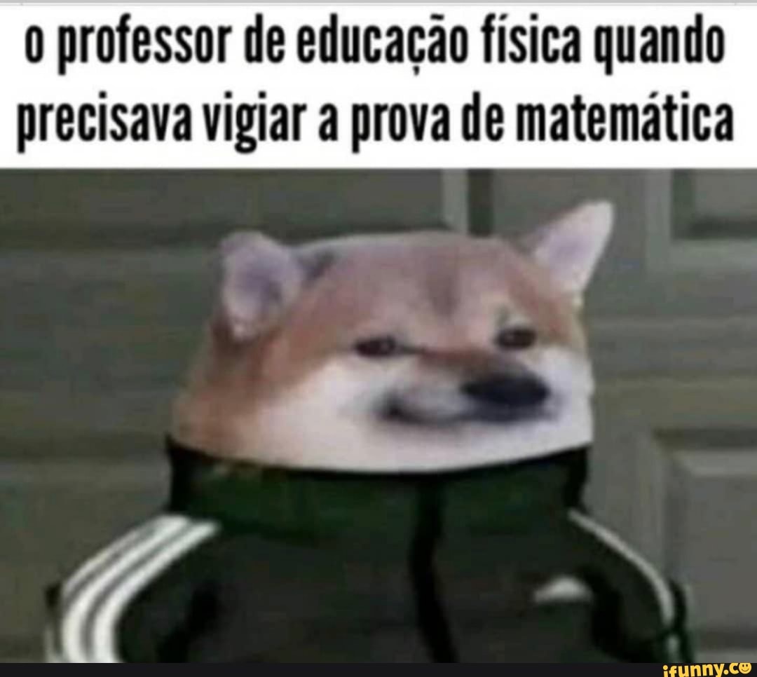 Os memes que o professor de matématica dá risada - iFunny Brazil