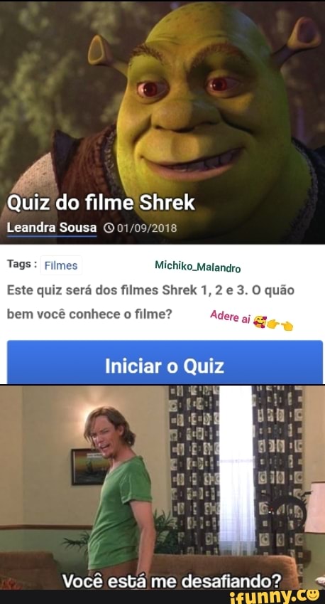 Quiz do filme Shrek Leandra Sousa Tags: Filmes Michiko Malandro Este quiz  será dos filmes Shrek