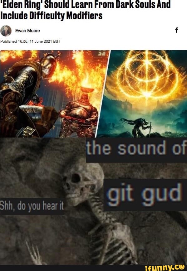 Git Gud - The Souls' Greatest Misunderstanding
