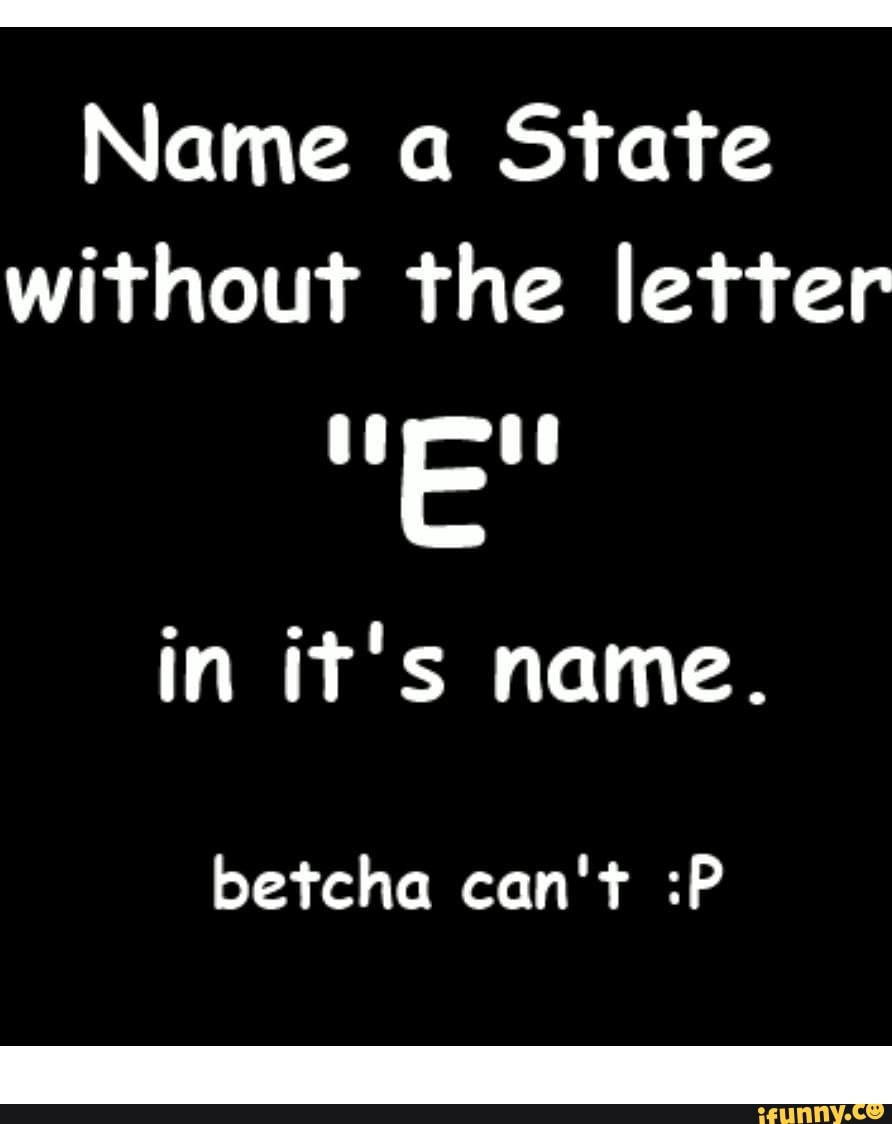 Name a state without a letter e in deals it