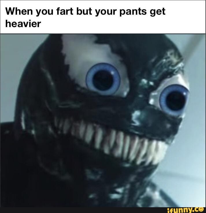 When you fart but your pants get heavier - iFunny Brazil