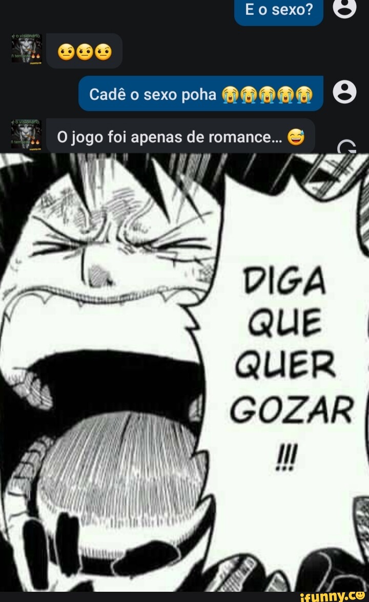 Sexo? Cadê o sexo poha O jogo foi apenas de romance... Mi QUE QUER GOZAR -  iFunny Brazil