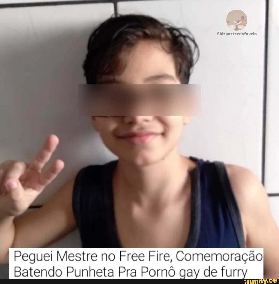 Peguei Mestre no Free Fire, Comemoração Batendo Punheta Pra Pornô gay de fu  - iFunny Brazil