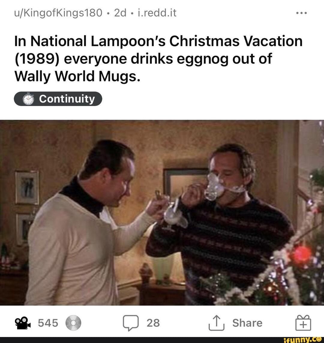 In National Lampoon's Christmas Vacation (1989) everyone drinks