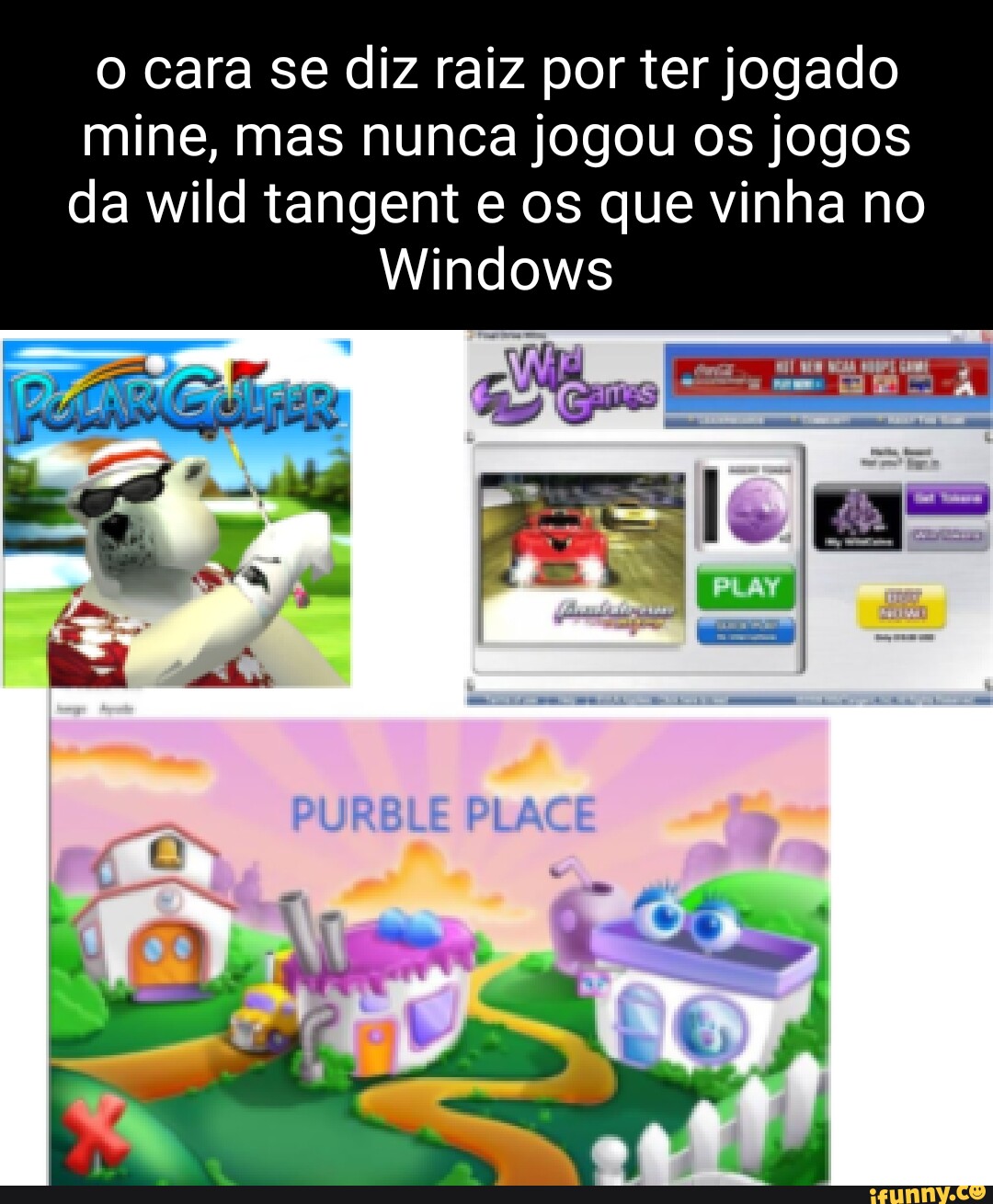 Fala que é gamer, mas nunca jogou este jogo ”